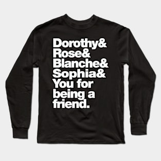 Thank You For Being A Friend Long Sleeve T-Shirt